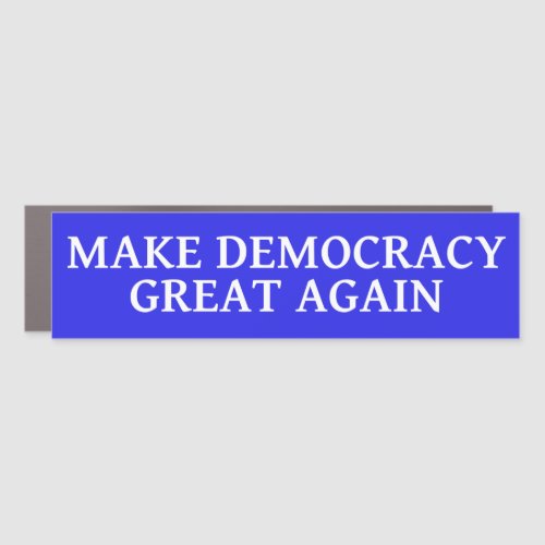 Make Democracy Great Again Car Magnet