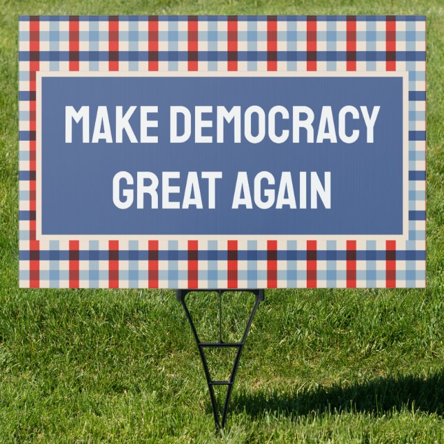 Make Democracy Great Again Sign (Insitu)