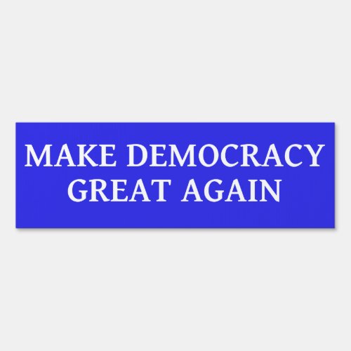 Make Democracy Great Again Sign