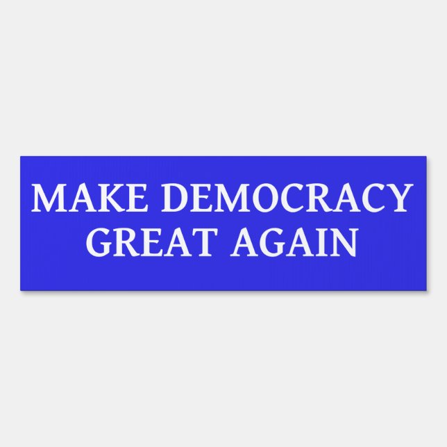 Make Democracy Great Again Sign (Back)