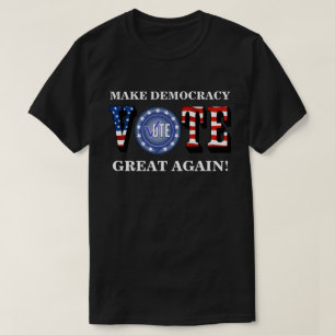 MAKE DEMOCRACY GREAT AGAIN! VOTE BLUE T-Shirt