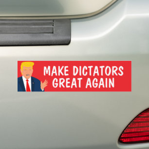 Make Dictators Great Again Funny Anti Trump Bumper Sticker