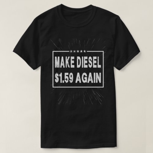 Make Diesel 159 Again T_Shirt