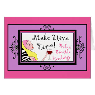 “Make Diva Time / Let a little steam off & pamper” Cards