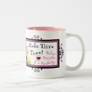 "Make Diva Time"/ Relax mugs