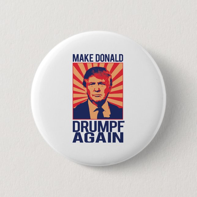 Make Donald Drumpf Again -.png Pinback Button (Front)