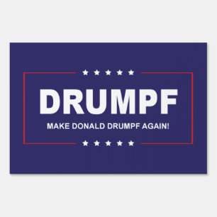 MAKE DONALD DRUMPF AGAIN! Yard Sign