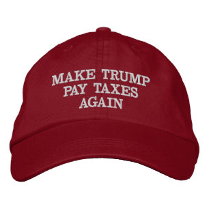 MAKE DONALD TRUMP PAY TAXES AGAIN EMBROIDERED BASEBALL CAP