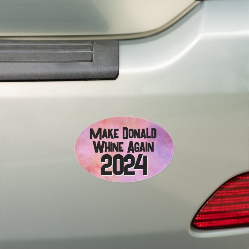 Make Donald Whine Again Car Magnet