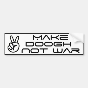 Make Doogh Not War Bumper Sticker by mystic_persia at Zazzle