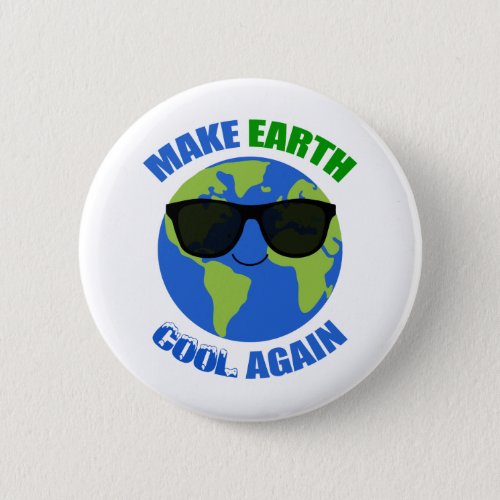 Make Earth Cool Again Climate Change Button