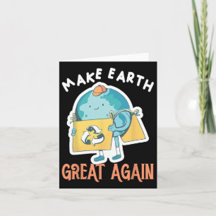 Make Earth Great Again Earth Day Planet Environmen Card