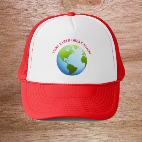 Make Earth Great Again Trucker Hat