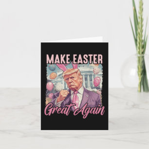 Make Easter Great Again Funny Trump Bunny  Card