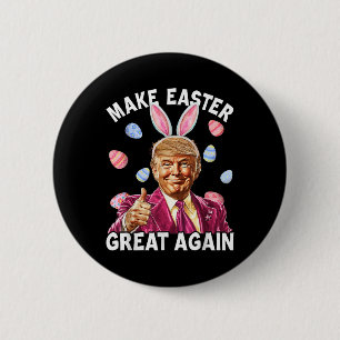 Make Easter Great Again Funny Trump Bunny Spring Button