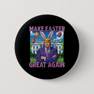 Make Easter Great Again Funny Trump Bunny Spring H Button