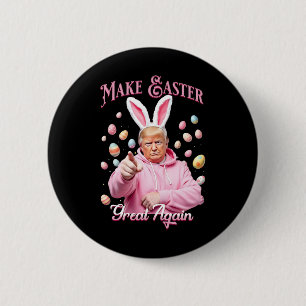 Make Easter Great Again Funny Trump Bunny Spring H Button