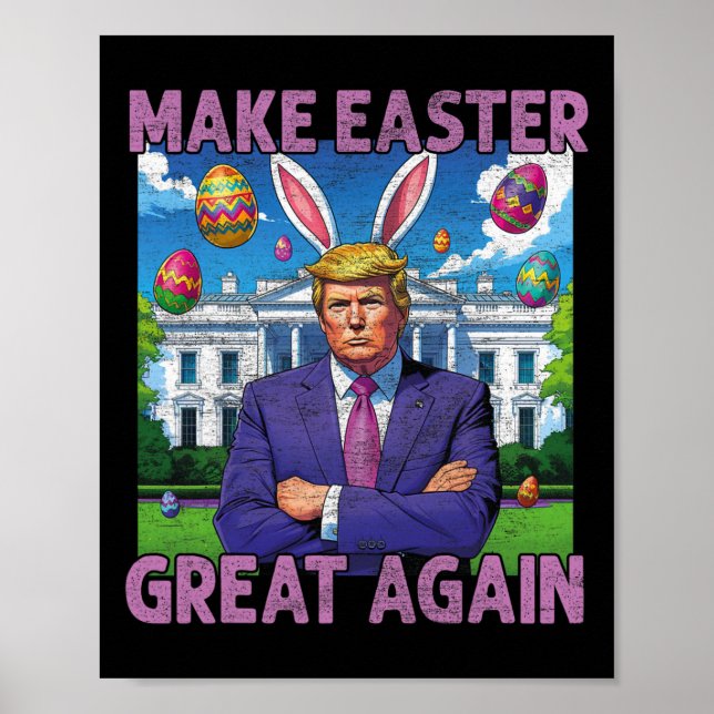 Make Easter Great Again Funny Trump Bunny Spring H Poster (Front)