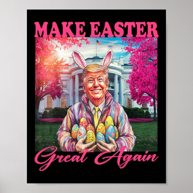 Make Easter Great Again Funny Trump Bunny Spring H Poster (Front)