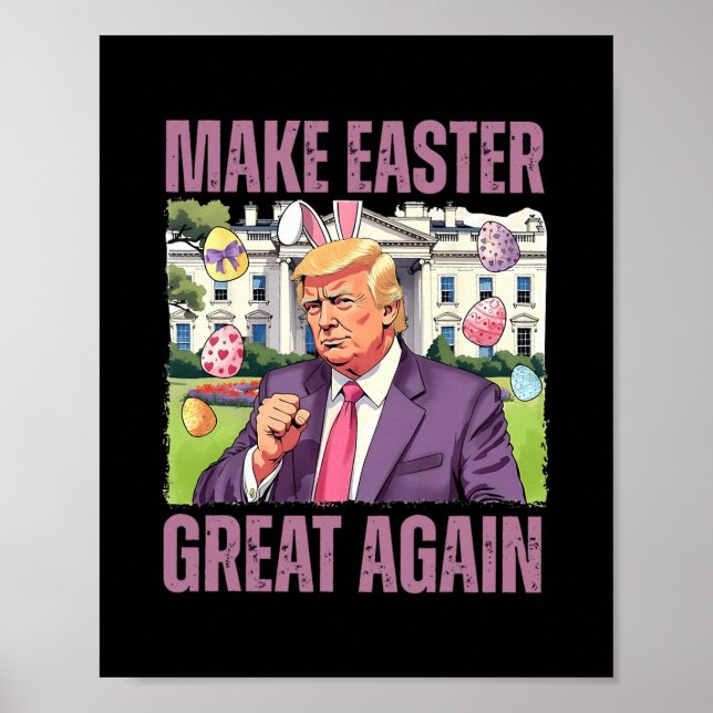 Make Easter Great Again Funny Trump Bunny Spring H Poster (Front)