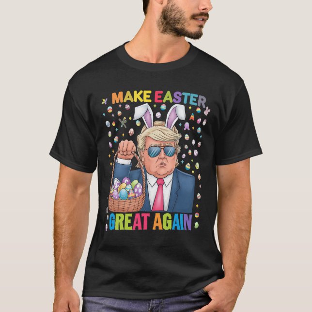 Make Easter Great Again Funny Trump Bunny Spring H T-Shirt (Front)