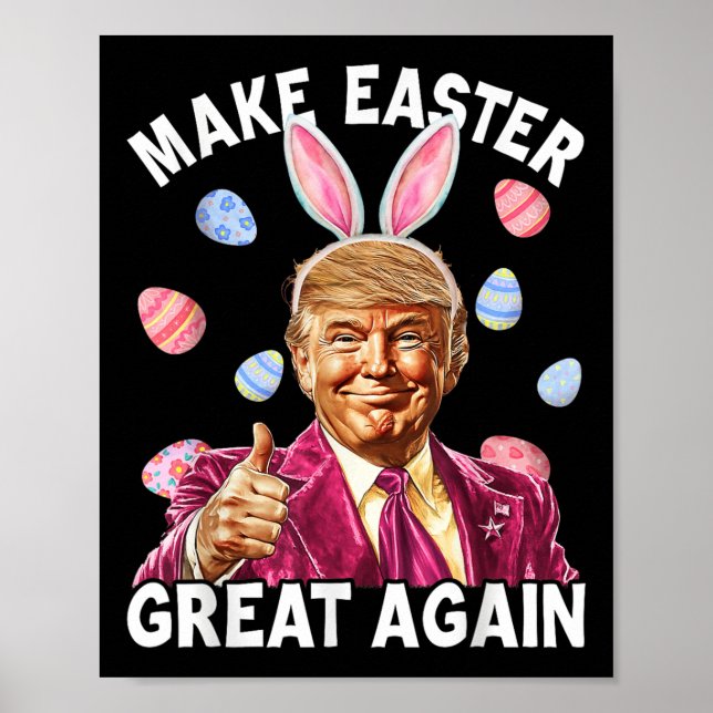 Make Easter Great Again Funny Trump Bunny Spring Poster (Front)
