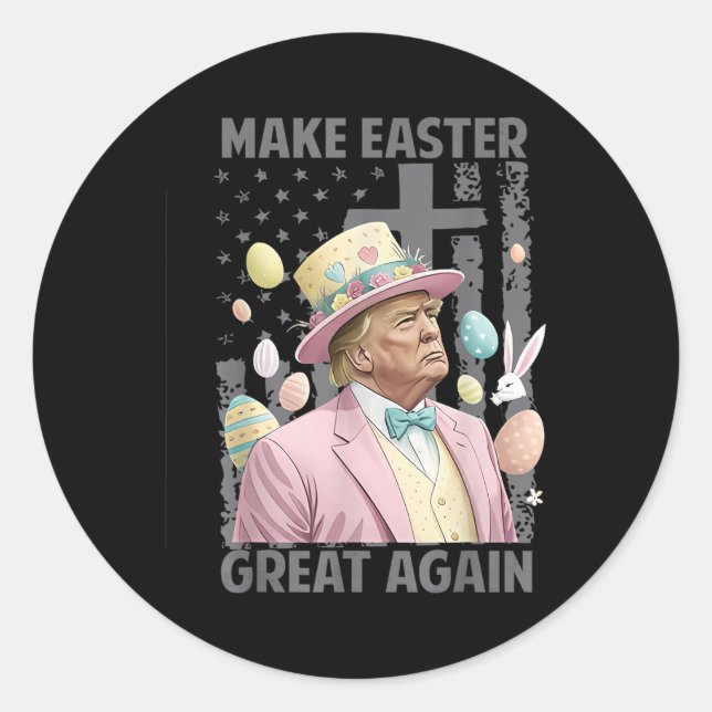Make Easter Great Again Funny Trump President Classic Round Sticker (Front)