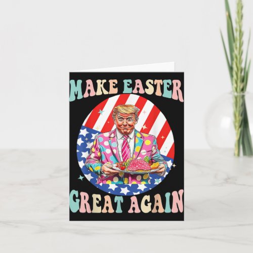 Make Easter Great Again Funny Trump President East Card