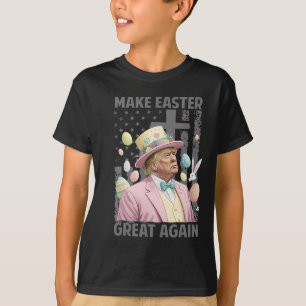 Make Easter Great Again Funny Trump President East T-Shirt