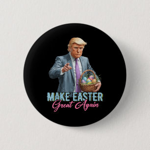 Make Easter Great Again Funny Trump Spring Hunt Eg Button