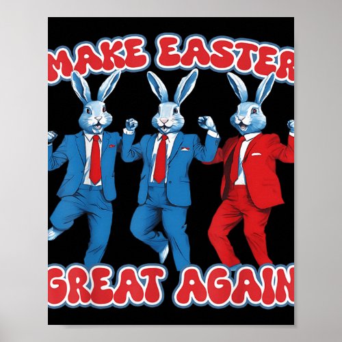 Make Easter Great Again Rabbit Funny Trump Dance  Poster