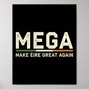 Make Éire Great Again - Mega Irish Trump Humor Poster