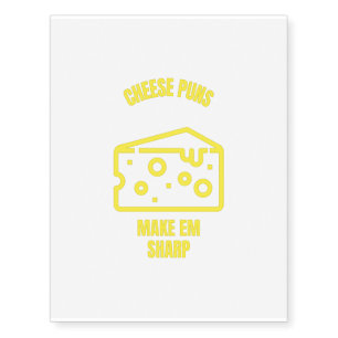 Make em sharp funny cheese pun jokes temporary tattoos