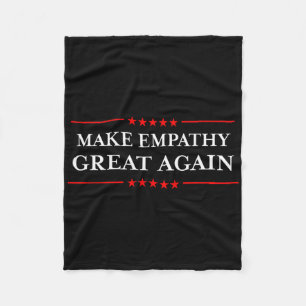 Make Empathy Great Again Humorous Anti-trump Shirt Fleece Blanket