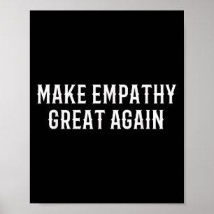 Make Empathy Great Again Kindness Comon Quote  Poster
