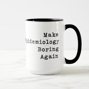 Make Epidemiology boring again Mug