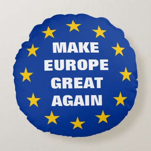 Make Europe Great Again Euro flag round pillow