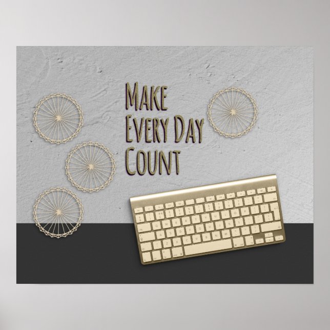 Make Every Day Count Dark Gray Poster (Front)