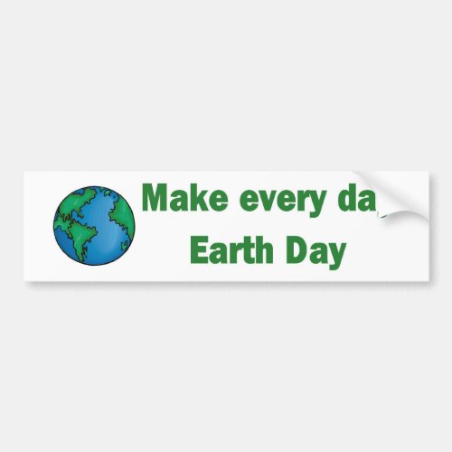 Make every day Earth Day Bumper Sticker