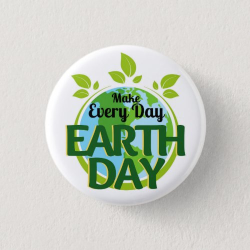 Make Every Day Earth Day Button