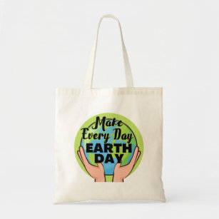 Make Every Day Earth Day, Climate Change Awareness Tote Bag