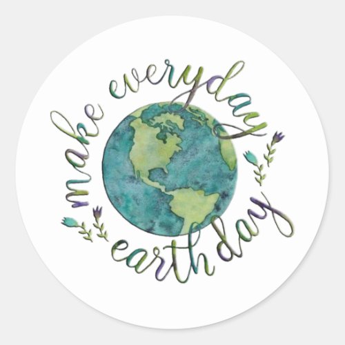 Make Every Day Earth Day Earth Day Classic Round Sticker