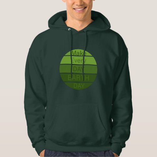 make every day earth day hoodie