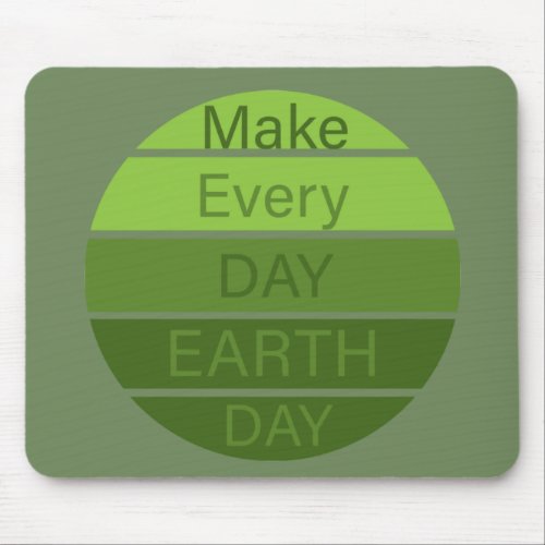 make every day earth day mouse pad