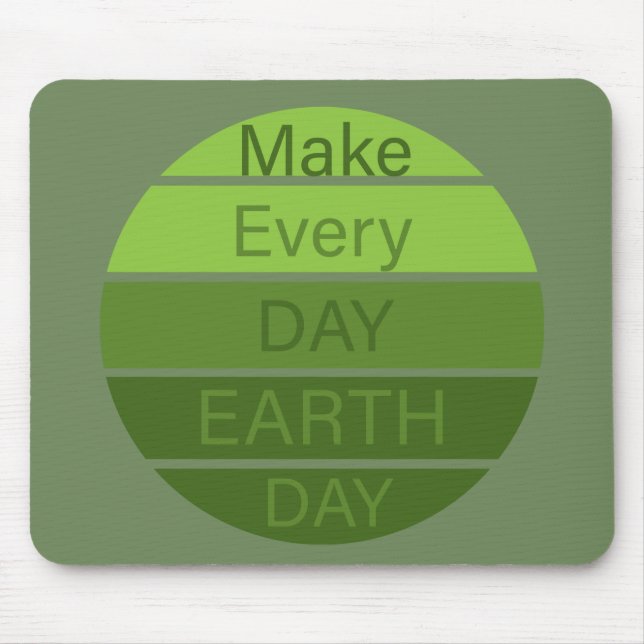 make every day earth day mouse pad (Front)