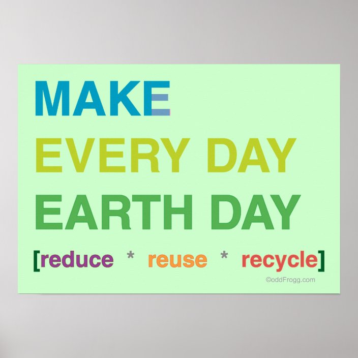 Make Every Day Earth Day Poster Zazzle Com