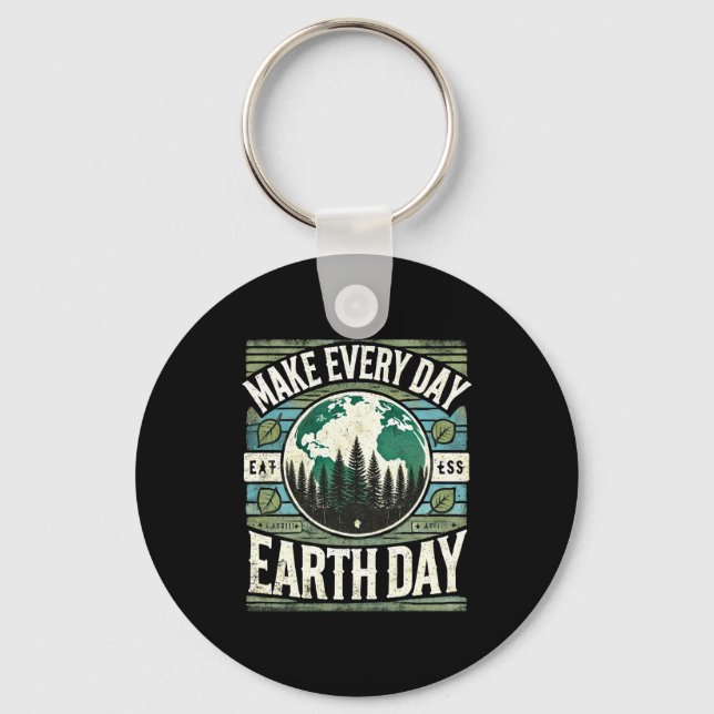 Make Every Day Earth Day T Shirt  Keychain (Front)