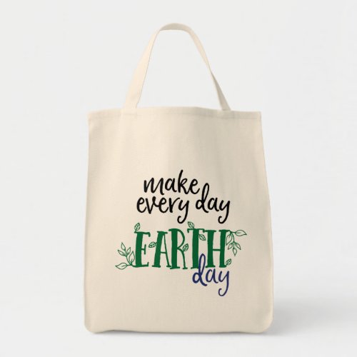 Make Every Day Earth Day Tote Bag