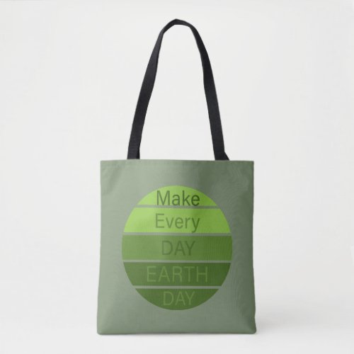 Make every day earth day tote bag
