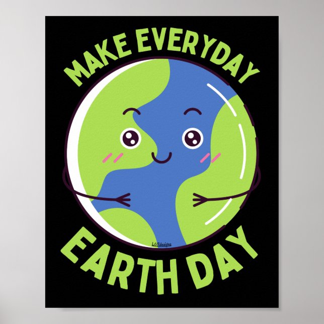 MAKE EVERY DAY EARTHDAY save the planet funny      Poster (Front)